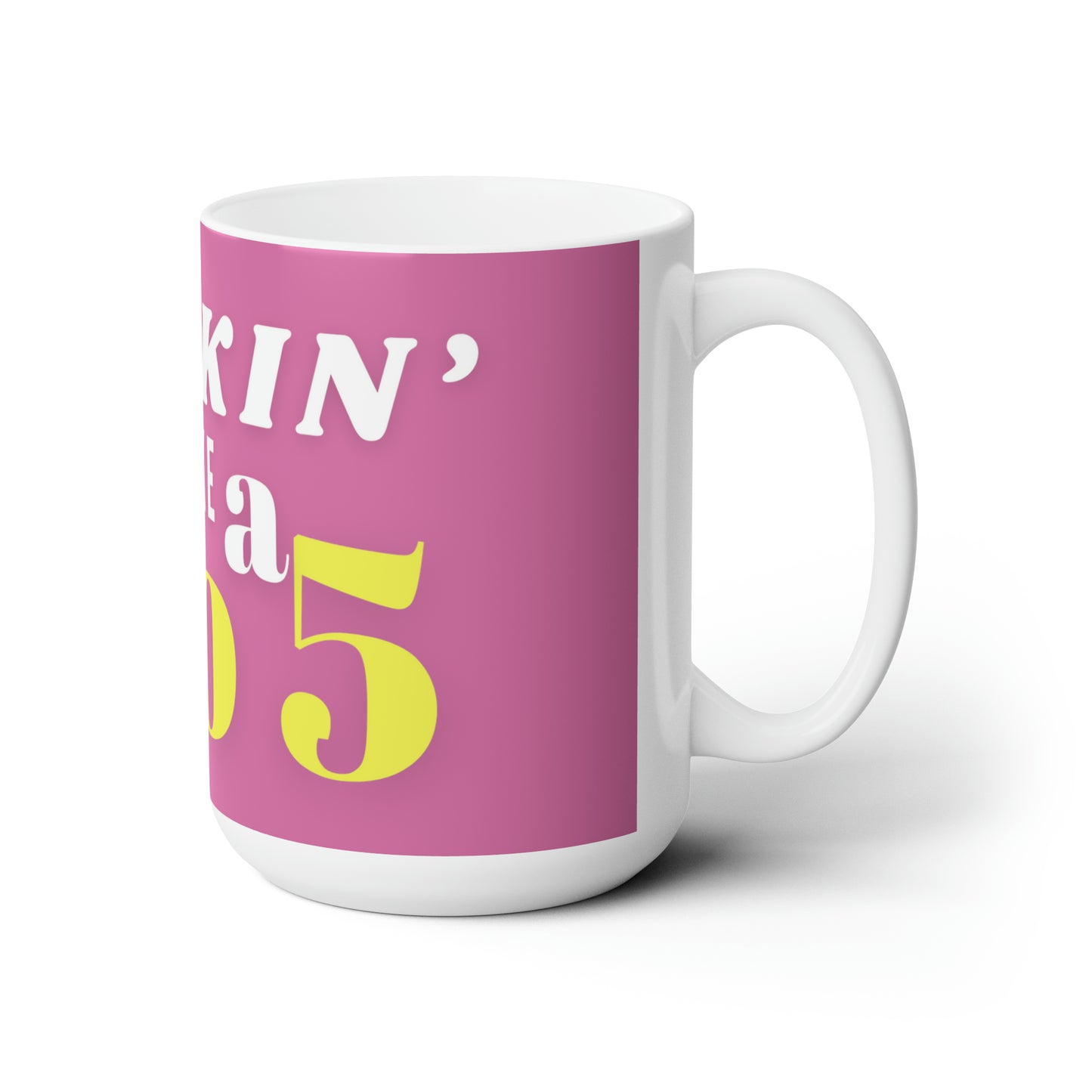 "9 to 5" - 15oz Mug