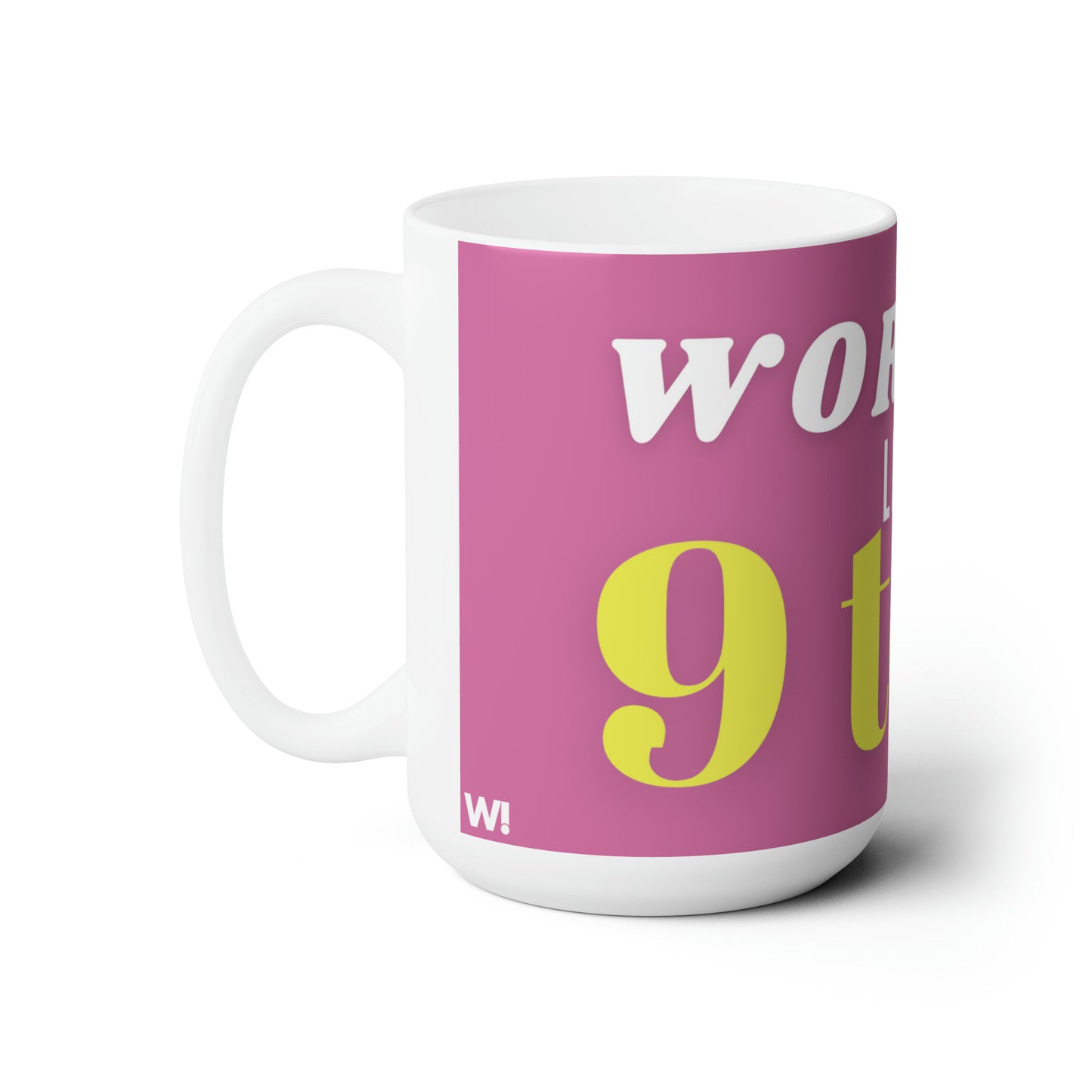 "9 to 5" - 15oz Mug